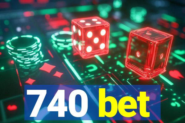 740 bet